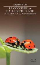 coccinella dalle sette punte. La felicità non è. La felicità potrebbe essere