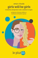 Girls will be girls. Travestirsi, interpretare ruoli e cambiare le regole