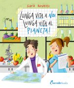 Lunga vita a noi, lunga vita al pianeta!