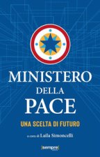 Ministero della pace. Una scelta di futuro