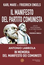 Manifesto del Partito Comunista. In appendice: Antonio Labriola. In memoria del Manifesto dei Comunisti