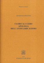 Cloro al clero. Apologia dell’anticlericalismo