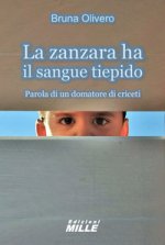 zanzara ha il sangue tiepido. Parola di un domatore di criceti