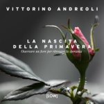 nascita della primavera. Osservare un fiore per ritrovare la speranza