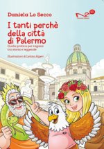 tanti perché della città di Palermo. Guida pratica per ragazzi tra storia e leggende
