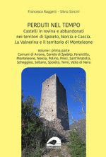 Castelli in rovina e abbandonati nei territori di Spoleto, Norcia e Cascia. La Valnerina e il territorio di Monteleone