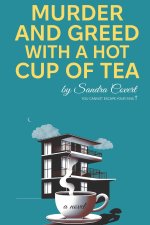 Murder and Greed with a Hot Cup of Tea