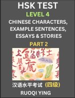 HSK Test Level 4 (Part 2)- Chinese Characters, Example Sentences, Essays & Stories- Self-learn Mandarin Chinese Characters for Hanyu Shuiping Kaoshi (