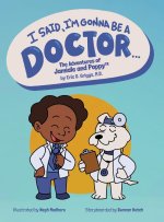 I Said, I'm Gonna Be A Doctor...