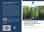 Phytopharmakologische Studien über die Beeren von Solanum indicum