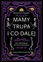 Mamy trupa i co dalej Od umierania do pochowania