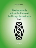 Développements des formes et des champs de cohérence -Tome 2