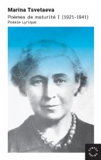 Poèmes de maturité I (1921-1941) - Poésie lyrique