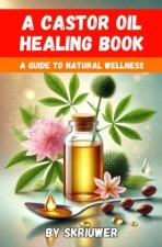 A Castor Oil Healing Book