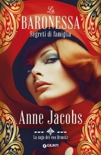 Segreti di famiglia. La baronessa. La saga dei von Dranitz