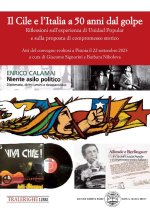 Cile e l'Italia a 50 anni dal golpe. Riflessioni sull'esperienza di Unidad Popular e sulla proposta di compromesso storico. Atti del convegno (Pistoia