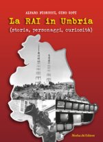 Rai in Umbria (storia, personaggi, curiosità)