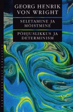 Seletamine ja mõistmine. põhjuslikkus ja determinism