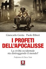 profeti dell'Apocalisse. La civiltà occidentale sta distruggendo il mondo?