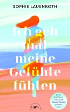 Ich geh mal meine Gefühle fühlen