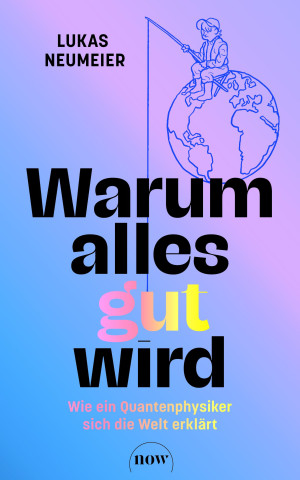 Warum alles gut wird