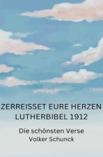 Zerreißet eure Herzen - Lutherbibel 1912