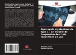 Dystrophie myotonique de type 1 : un trouble de l'expansion des trois répétitions en vue