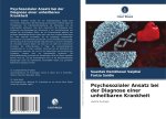 Psychosozialer Ansatz bei der Diagnose einer unheilbaren Krankheit