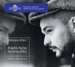 Štefan Štec: Polet'iv by'm na kraj svita