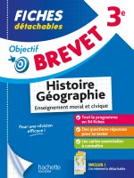 Objectif Brevet - Fiches détachables Histoire-Géographie-EMC 3e