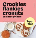 Crookies, flankies, gookies et autres biscuits - Super Facile