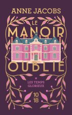 Le manoir oublié - Les temps glorieux