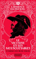 Le Vicomte et les Mousquetaires. L'ombre des Rose-Croix