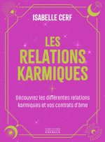 Les relations karmiques - Découvrez les différentes relations karmiques et vos contrats d'âmes