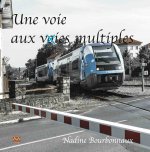 UNE VOIE AUX VIES MULTIPLES