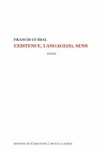 Existence, langage(s), sens. Ouvertures contemporaines