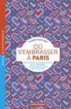 Où s'embrasser à Paris - LE GUIDE DES MEILLEURS ENDROITS