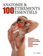Anatomie et 100 étirements essentiels