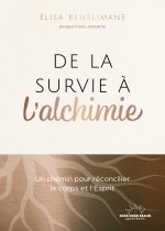 De la survie à l'alchimie - Guide spirituel pour transformer l'ombre en lumière
