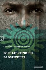 SOUS LES CENDRES LE MANGUIER