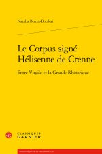 LE CORPUS SIGNÉ HÉLISENNE DE CRENNE - ENTRE VIRGILE ET LA GRANDE RHÉTORIQUE