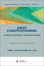 Droit constitutionnel - Tome 2. Les structures de l'État