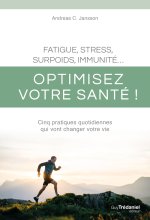 Fatigue, stress, surpoids, immunité - Optimisez votre santé !