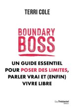 Boundary Boss - Un guide essentiel pour poser des limites, parler vrai et (enfin) être vue