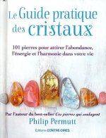 Le guide pratique des cristaux