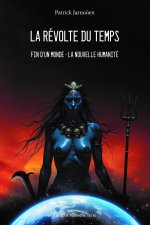 LA RéVOLTE DU TEMPS - FIN D'UN
