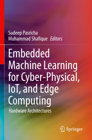 Embedded Machine Learning for Cyber-Physical, IoT, and Edge Computing