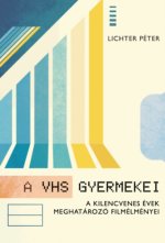 A VHS gyermekei  (A kilencvenes évek meghatározó filmélményei)