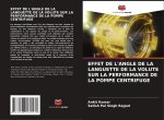 EFFET DE L'ANGLE DE LA LANGUETTE DE LA VOLUTE SUR LA PERFORMANCE DE LA POMPE CENTRIFUGE