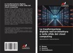 La trasformazione digitale nell'architettura e nelle sfide del cloud computing